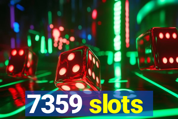 7359 slots